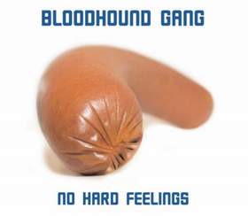 No Hard Feelings The Bloodhound Gang