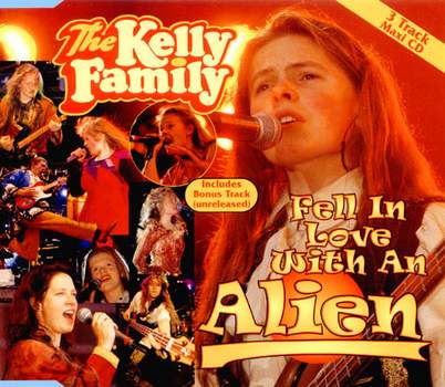 Fell In Love With An Alien The Kelly Family