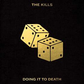 Doing It To Death The Kills