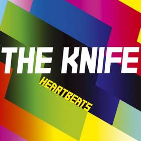 Heartbeats The Knife