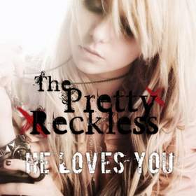 He Loves You The Pretty Reckless