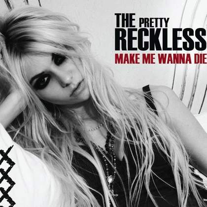 You Make Me Wanna Die The Pretty Reckless