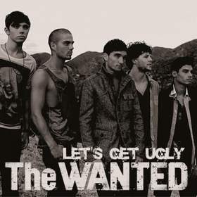 Let's Get Ugly The Wanted