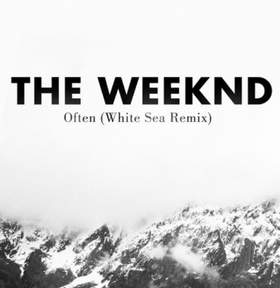 Often Rough (White Sea remix) The Weekend