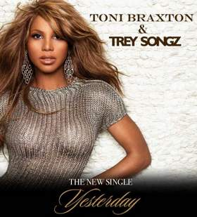 Yesterday Toni Braxton feat Trey Songz