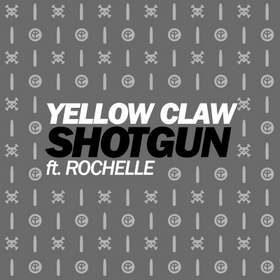 Shotgun Yellow Claw ft. Rochelle