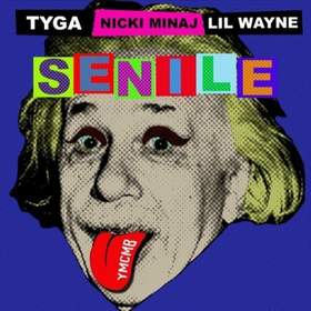 Senile (feat. Tyga, Nicki Minaj & Lil Wayne) Young Money