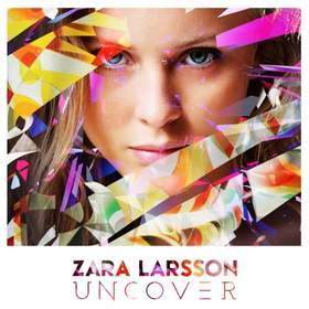 Uncover Zara Larsson