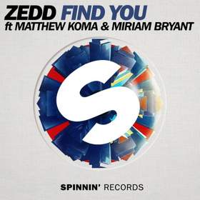 Find You (Radio Mix) Zedd Feat. Matthew Koma & Miriam Bryant